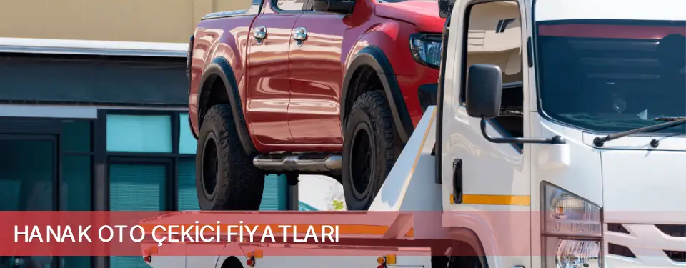 Hanak İlçemi Oto Çekici Fiyatları